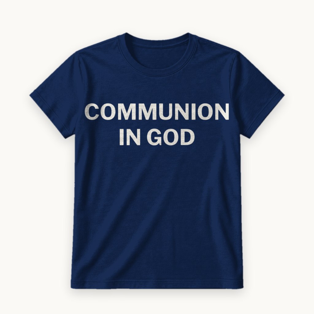 Communion in God printed on a Navy tee — product photography