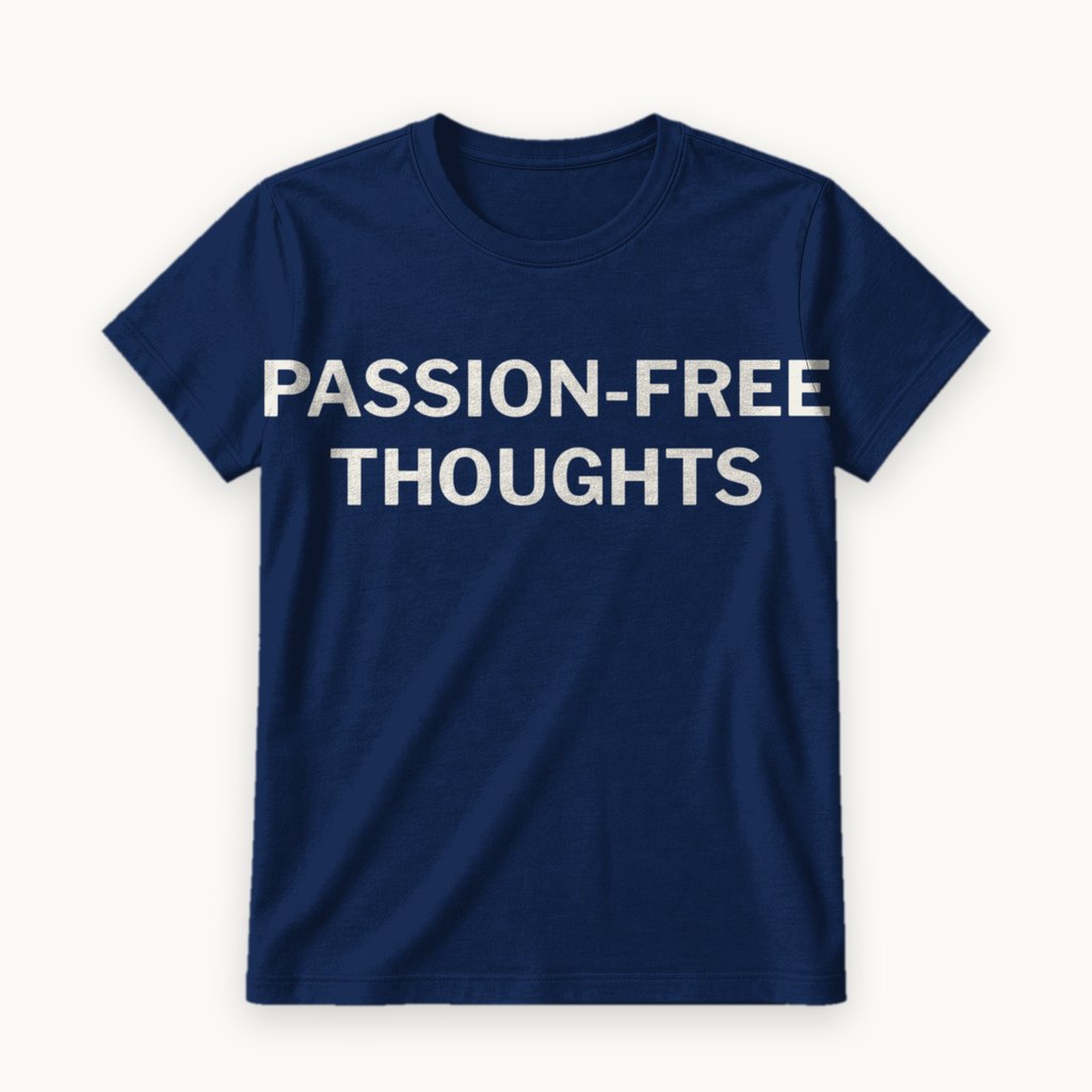 Passion-Free Thoughts printed on a Navy tee — product photography